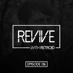 Revive 136 With Retroid And Solid State Theory (17-09-2020)