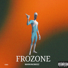 FROZONE BY MARKNOBEEZ PROD BY PETRAN