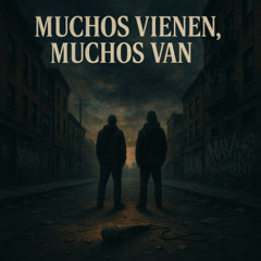 Muchos vienen, Muchos van
