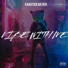 Khaotic Kartier -  VIBE WITH ME (prod. by OwnlanesBeats)