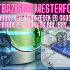Adatbázisok_Mesterfokon__Aliasok,_Allekérdezések_és_Okos_Lekérdezés_Trükkök_SQL-ben
