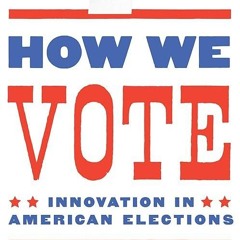 Epub✔ How We Vote: Innovation in American Elections (Public Management and Change)