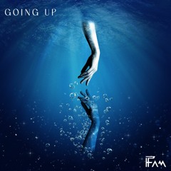 FAM - Going Up (Original Mix)