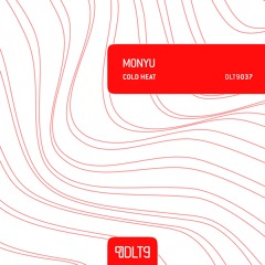 OUT NOW! Monyu - Cold Heat [DLT9037]