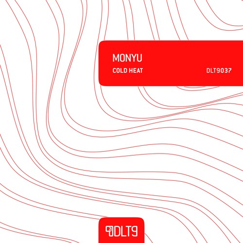 OUT NOW! Monyu - Cold Heat [DLT9037]