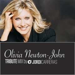 OLIVIA NEWTON-JOHN(TRIBUTE MIX) - Tribute Mix by Jordi Carreras