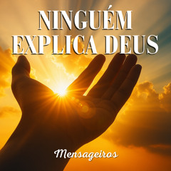 Ninguém Explica Deus
