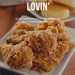 [GET] KINDLE 📔 Southern Lovin': Old Fashioned from Scratch Southern Favorites (South