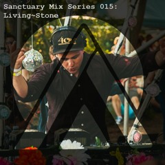 Sanctuary Mix Series 015: Living~Stone