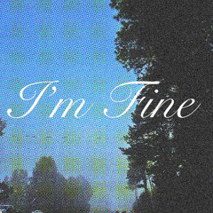 I’m Fine