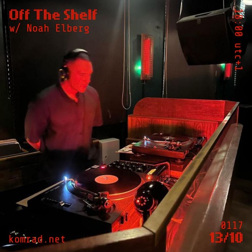Off The Shelf 009 w/ Noah Elberg