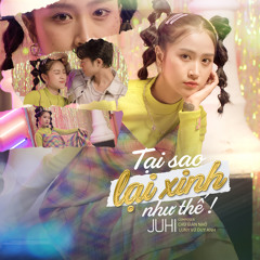 Tại Sao Lại Xinh Như Thế