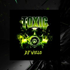 Dj Vielo - Toxic