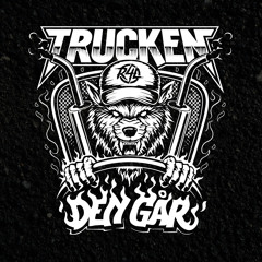 TRUCKEN DEN GÅR