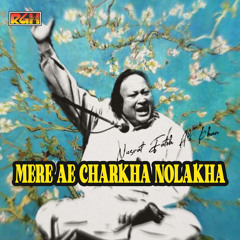 Mere Ae Charkha Nolakha