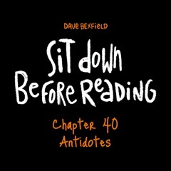 Antidotes | Sit Down Before Reading: Chapter 40