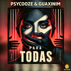 Psycooze vs  GUAXINIM - Para Todas (free download)