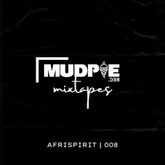 AFRISPIRIT | MudPie Mixtape 008