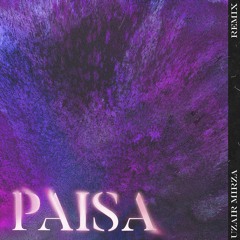 Paisa - Talal Qureshi x Hasan Raheem (Uzair Mirza Remix)
