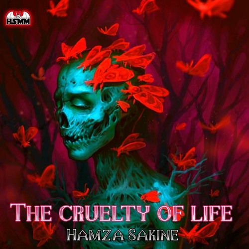 the cruelty of life _ Hamza Sakine (Official music)