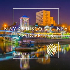 May 23 Disco Funky Grooves Mix