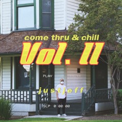 come thru & chill Vol. II