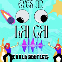 LAI CAI - [ CARLO BOOTLEG ]