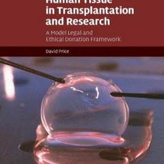 PDF Human Tissue in Transplantation and Research: A Model Legal and Ethical Donation Framework (
