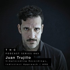 THC Podcast Series 063 - Juan Trujillo