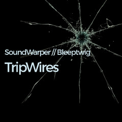 TripWires (Unlocked remix)