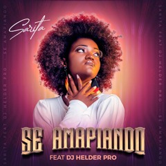 Sarita Feat. DJ Helder Pro - Se Amapiando