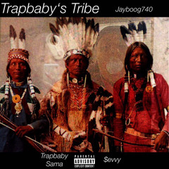 “Trapbaby’s Tribe” ft. $evvy x Jayboog740