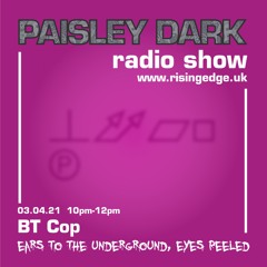 BT COP - Paisley Dark Radio Show 03.04.21