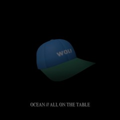 ocean // all on the table