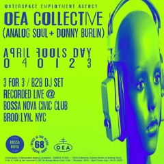 OEA Collective (Analog Soul + Donny Burlin) LIVE @ Bossa Nova Civic Club, BKNY.04.01.2023