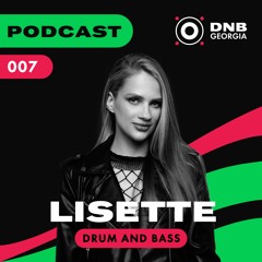 DNB Georgia Podcast 007 - LISETTE