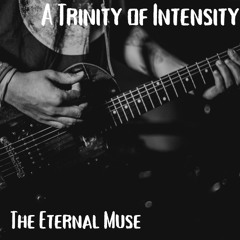 A Trinity Of Intensity