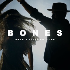 Bones - Drew & Ellie Holcomb