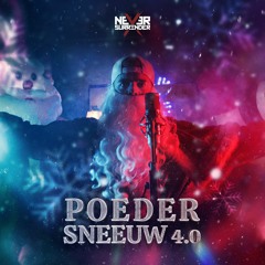 Never Surrender - POEDERSNEEUW 4.0