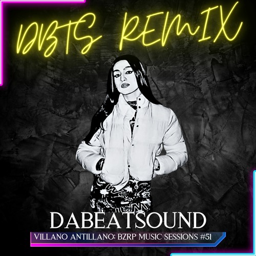 Villano Antillano: BZRP Music Sessions #51 (DBTS Remix)