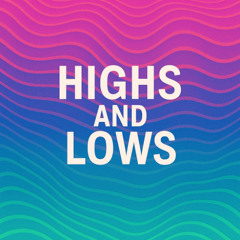 Highs and Lows [2025]