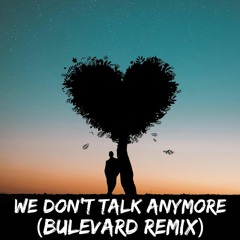 Charlie Puth - We Don't Talk Anymore (BULEVARD Remix)