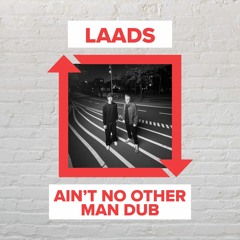 LAADS - Ain't No Other Man Dub [FREE DOWNLOAD]