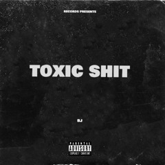 bj - toxic shit