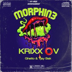 MORPHINE (feat. Tjay Bak & Ghetto) [Prod. Tonik Suave]