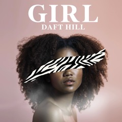 Daft Hill - GIRL