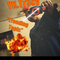 Trending Topic  - Yk tr3cy