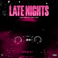 Hiim Wok - Late Nights (feat. Bria Love)