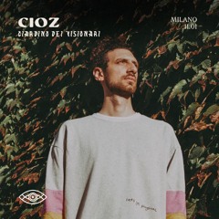 #0059 - Cioz @Giardino Dei Visionari - Super Club, Milano