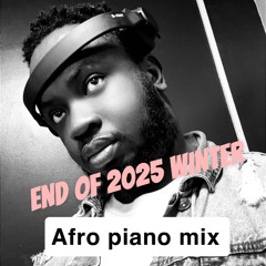 END OF 2025 AFROPIANO WINTER MIX